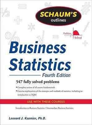 Schaum's Outline of Business Statistics, Fourth Edition by Kazmier, Leonard J.