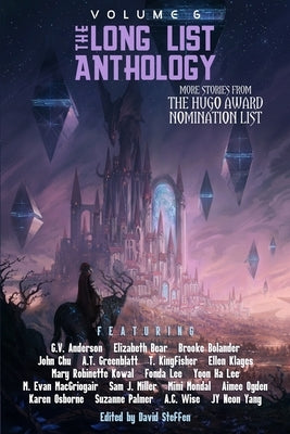 The Long List Anthology Volume 6: More Stories From the Hugo Award Nomination List by Jacinto, Jorge