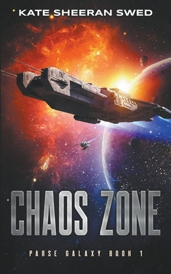 Chaos Zone: A Space Opera Adventure by Swed, Kate Sheeran