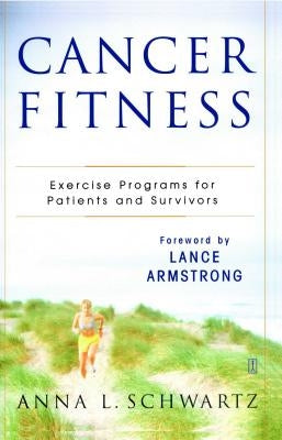 Cancer Fitness: Exercise Programs for Patients and Survivors by Schwartz, Anna L.