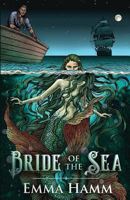 Bride of the Sea: A Little Mermaid Retelling by Hamm, Emma