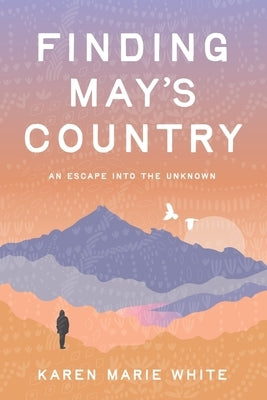 Finding May's Country by White, Karen Marie