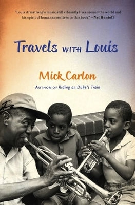 Travels with Louis by Carlon, Mick