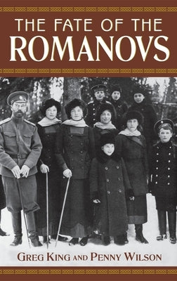 The Fate of the Romanovs by King, Greg