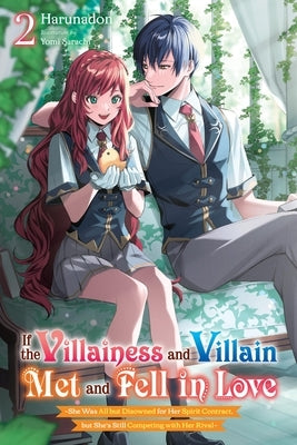 If the Villainess and Villain Met and Fell in Love, Vol. 2 (Light Novel) by Harunadon