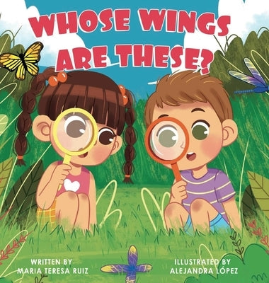 Whose Wings are These? by Ruiz, Maria Teresa