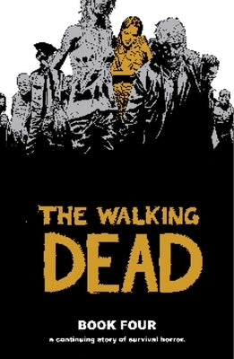 Walking Dead Book 4 by Kirkman, Robert