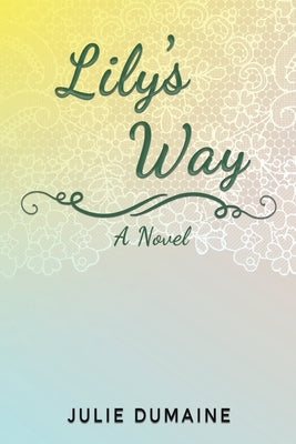 Lily's Way by Dumaine, Julie