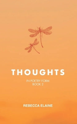 Thoughts: In poetry form, Book 2 by Elaine, Rebecca
