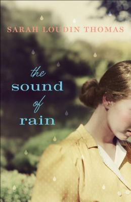 The Sound of Rain by Thomas, Sarah Loudin