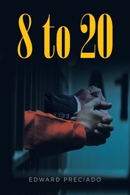 8 to 20 by Preciado, Edward