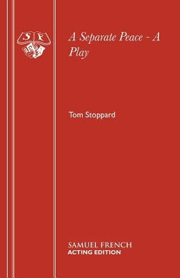 A Separate Peace - A Play by Stoppard, Tom