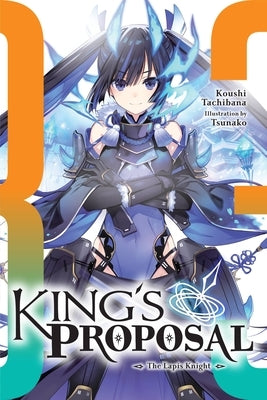 King's Proposal, Vol. 3 (Light Novel) by Tachibana, Koushi