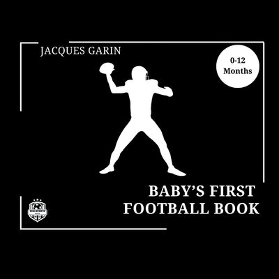 Baby's First American Football Book: Black and White High Contrast Baby Book 0-12 Months on Football by Garin, Jacques