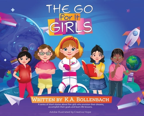 The Go For It Girls by Bollenbach, K. a.