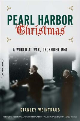 Pearl Harbor Christmas: A World at War, December 1941 by Weintraub, Stanley