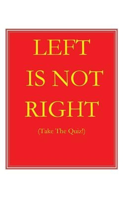 Left Is Not Right: Take the Quiz by Byrne, Martin