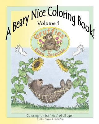 A Beary Nice Coloring Book - Volume 1: featuring the Gruffies(R) bears by artist Ellen Jareckie by Percy, Nicole J.