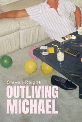 Outliving Michael by Reigns, Steven