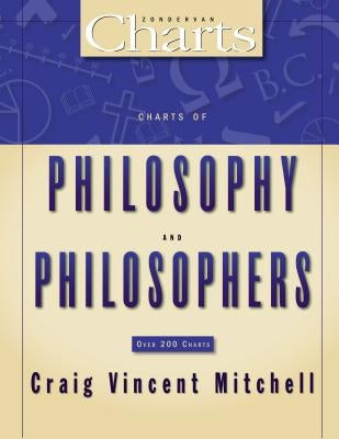 Charts of Philosophy and Philosophers by Mitchell, Craig Vincent