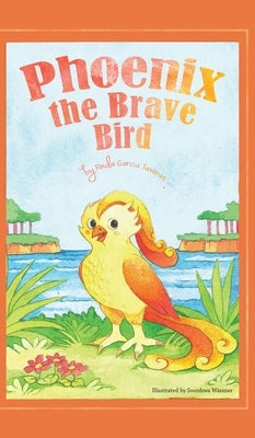 Phoenix the Brave Bird by Taveras, Paula Garcia