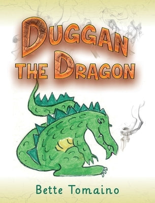 Duggan the Dragon by Tomaino, Bette