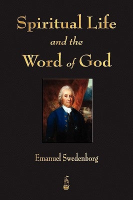 Spiritual Life and the Word of God by Emanuel Swedenborg