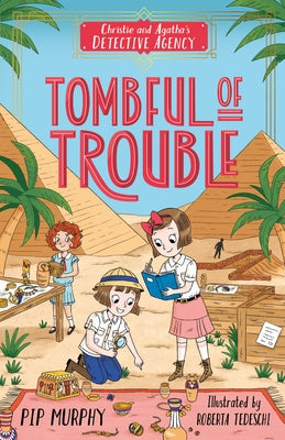 Christie and Agatha's Detective Agency: Tombful of Trouble by Murphy, Pip