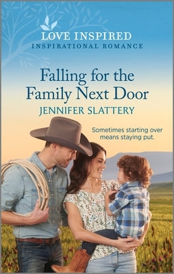 Falling for the Family Next Door: An Uplifting Inspirational Romance by Slattery, Jennifer