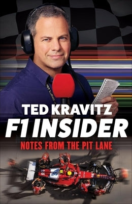 F1 Insider: Notes from the Pit Lane by Kravitz, Ted