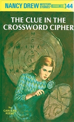 Nancy Drew 44: The Clue in the Crossword Cipher by Keene, Carolyn