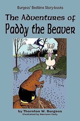 The Adventures of Paddy the Beaver by Burgess, Thornton W.