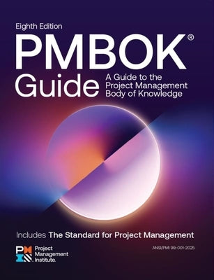 A Guide to the Project Management Body of Knowledge (Pmbok(r) Guide) -- Eighth Edition and the Standard for Project Management by Pmi, Project Management Institute