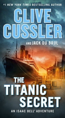 The Titanic Secret by Cussler, Clive