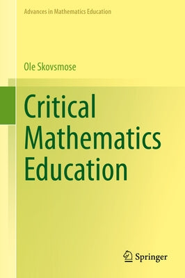 Critical Mathematics Education by Skovsmose, OLE