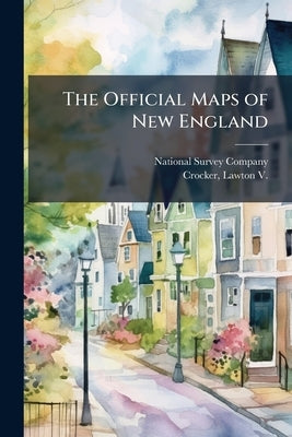 The Official Maps of New England by National Survey Company