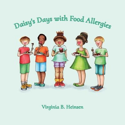 Daisy's Days with Food Allergies by Heinsen, Virginia B.