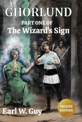 Ghorlund: Part One of the Wizard's Sign - Deluxe Edition by Guy, Earl W.