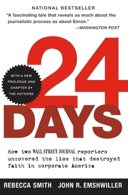 24 Days: How Two Wall Street Journal Reporters Uncovered the Lies That Destroyed Faith in Corporate America by Emshwiller, John R.