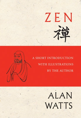 Zen: A Short Introduction with Illustrations by the Author by Watts, Alan