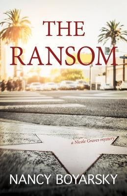 The Ransom: a Nicole Graves Mystery by Boyarsky, Nancy