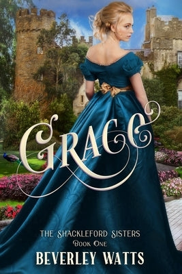 Grace (The Shackleford Sisters Book 1) by Watts, Beverley