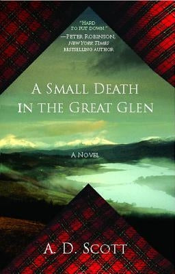 A Small Death in the Great Glen by Scott, A. D.
