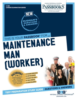 Maintenance Man (Worker) (C-463): Passbooks Study Guide Volume 463 by National Learning Corporation