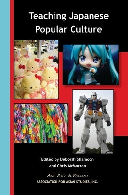Teaching Japanese Popular Culture by McMorran, Chris