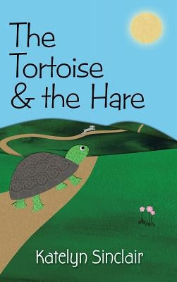 The Tortoise and the Hare by Sinclair, Katelyn