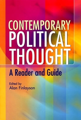 Contemporary Political Thought: A Reader and Guide by Finlayson, Alan