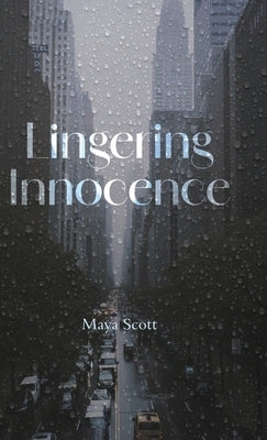 Lingering Innocence by Scott, Maya