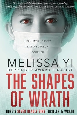 The Shapes of Wrath: Hope's Seven Deadly Sins Thriller 1: Wrath by Yi, Melissa