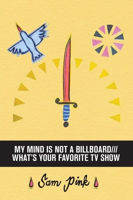 My Mind Is Not a Billboard///What's Your Favorite TV Show by Pink, Sam